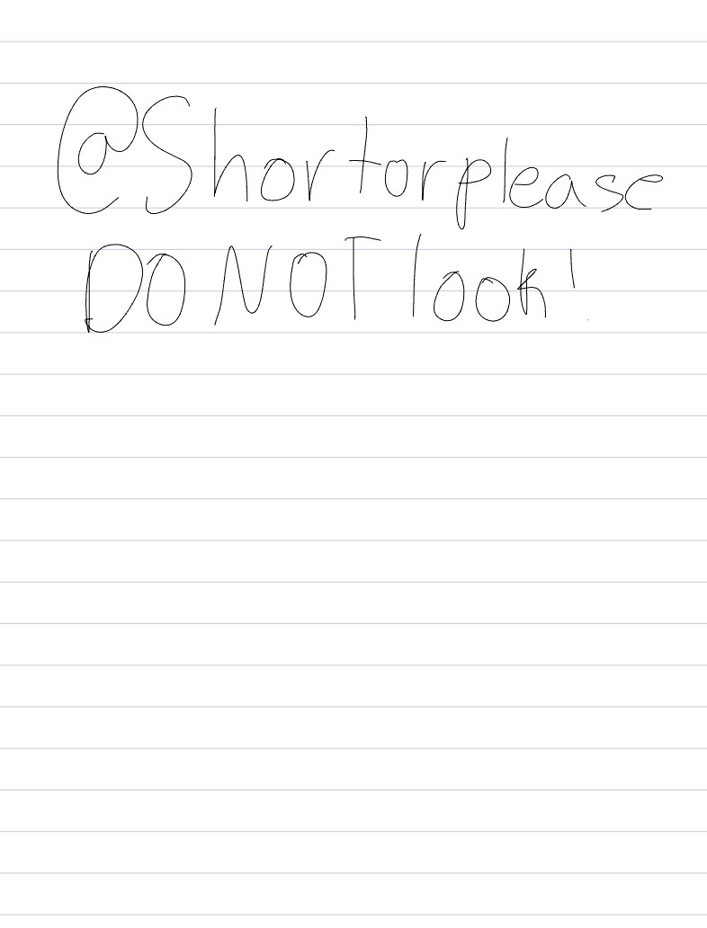 @shortor Please Do Not Look - Notability Gallery