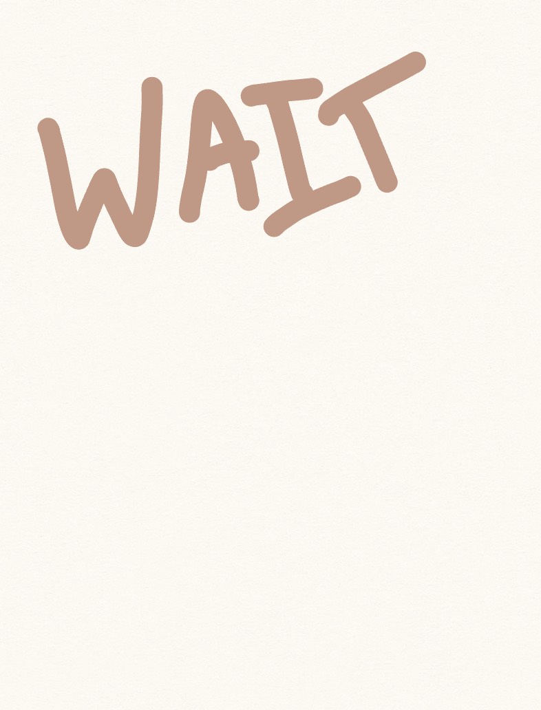 WAIT…………. - Notability Gallery