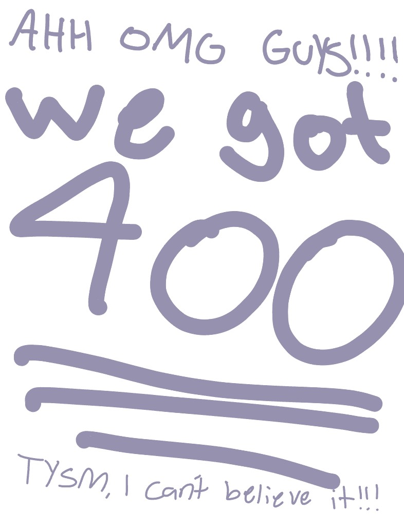 OMGGGG WE GOT 400 AHHHH - Notability Gallery
